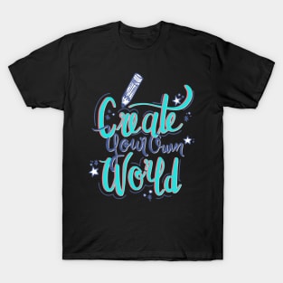 Create Your Own World T-Shirt